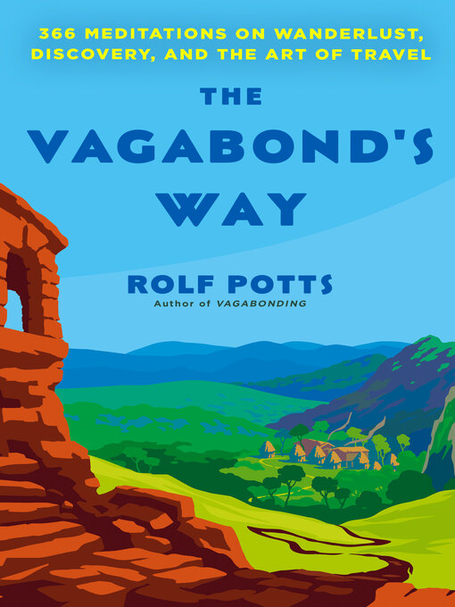 Title details for The Vagabond's Way by Rolf Potts - Available